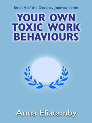 cover image of Your own toxic work behaviours
